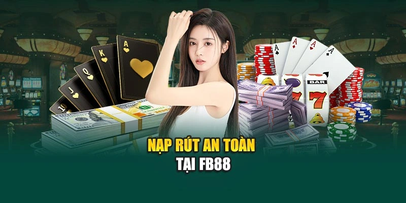 Nạp rút an toàn tại FB88