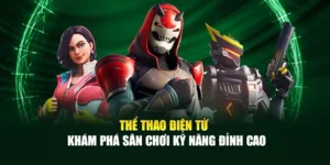Thể Thao Điện Tử - Khám Phá Sân Chơi Kỹ Năng Đỉnh Cao
